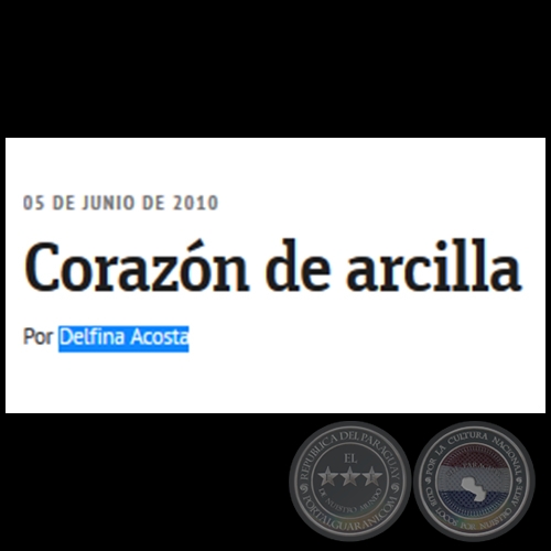 CORAZÓN DE ARCILLA - Por DELFINA ACOSTA - Sábado, 05 de Junio de 2010